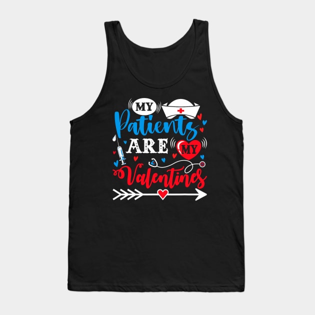 My Patients Are My Valentines Funny Nurse Tank Top by Neldy